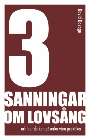 3 sanningar om lovsång - och hur de kan påverka våra praktiker - David Davage