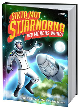 Bokomslag där en astronaut svävar i rymden ovanför jorden under texten Sikta mot stjärnorna