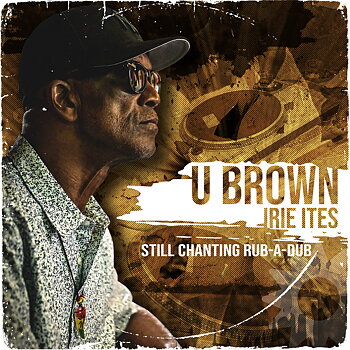  U-Brown -  Still Chanting Rub​-​A​-​Dub 