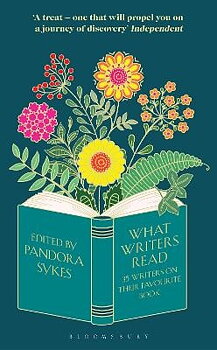What Writers Read : 35 Writers on Their Favourite Book