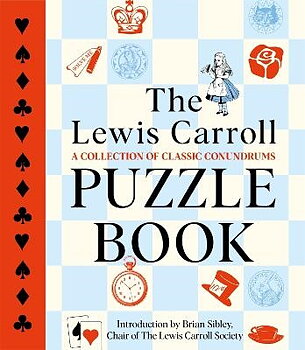 The Lewis Carroll Puzzle Book  : A Collection of Classic Conundrums