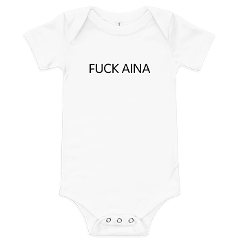 "FUCK AINA" Baby Body