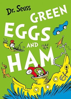 Dr Seuss:  Green Eggs and Ham