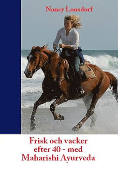 Frisk och vacker efter 40 med Maharishi Ayurveda (Swedish)