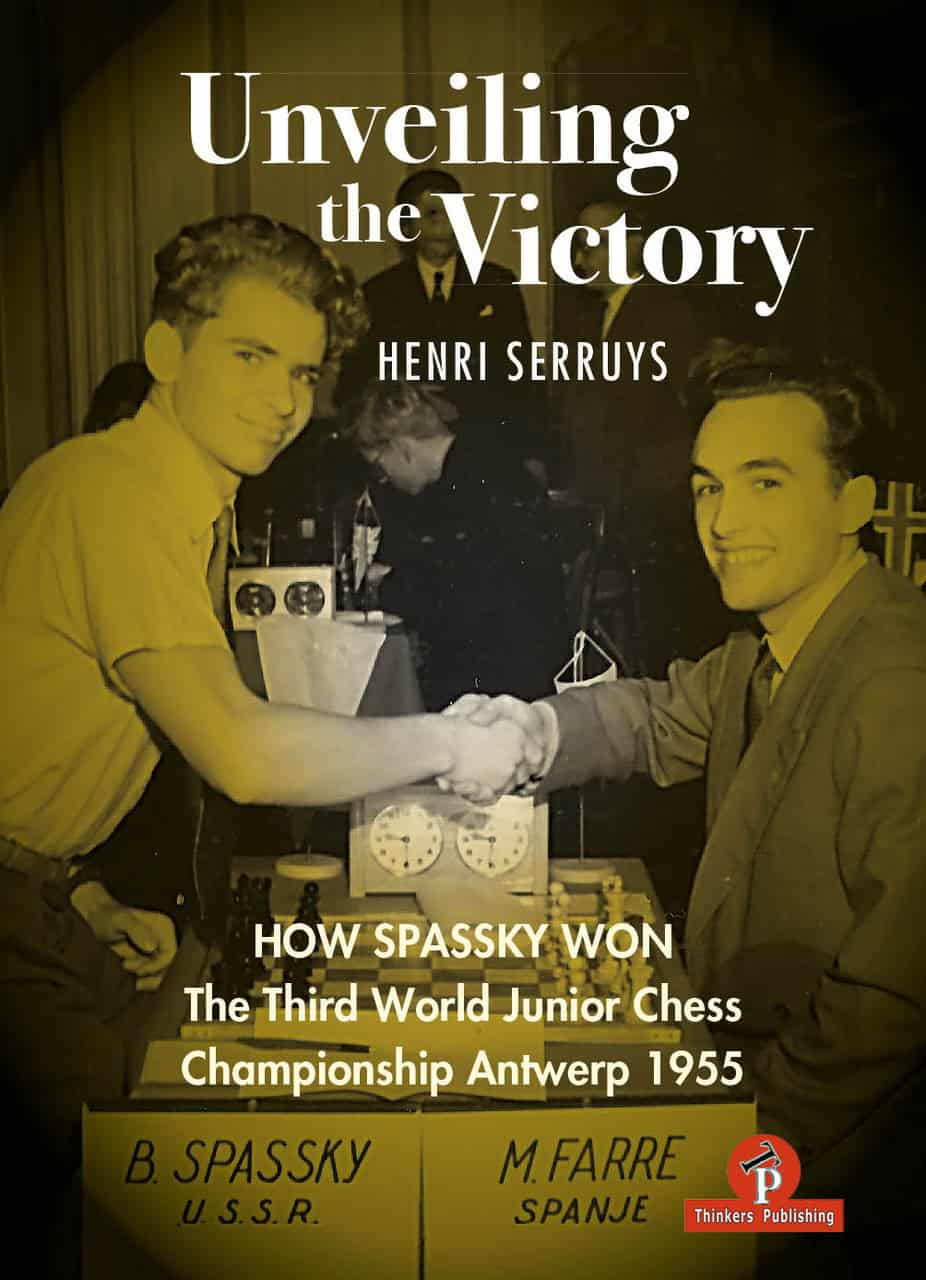 Unveiling the Victory – How Spassky Won The Third World Junior Chess Championship Antwerp 1955 - HP