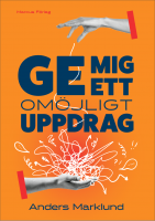 Ge mig ett omöjligt uppdrag - Anders Marklund