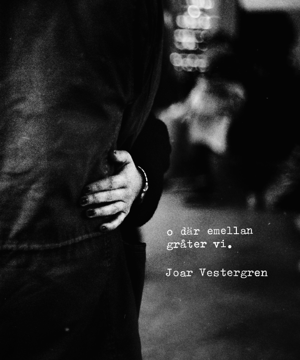 Joar Vestergren - o där emellan gråter vi