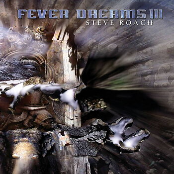 Fever Dreams III - Steve Roach - 2CD
