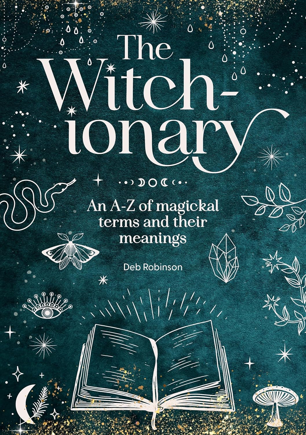The Witch-ionary: An A-Z of magickal terms and their meanings
