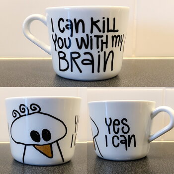 I can kill you with my brain