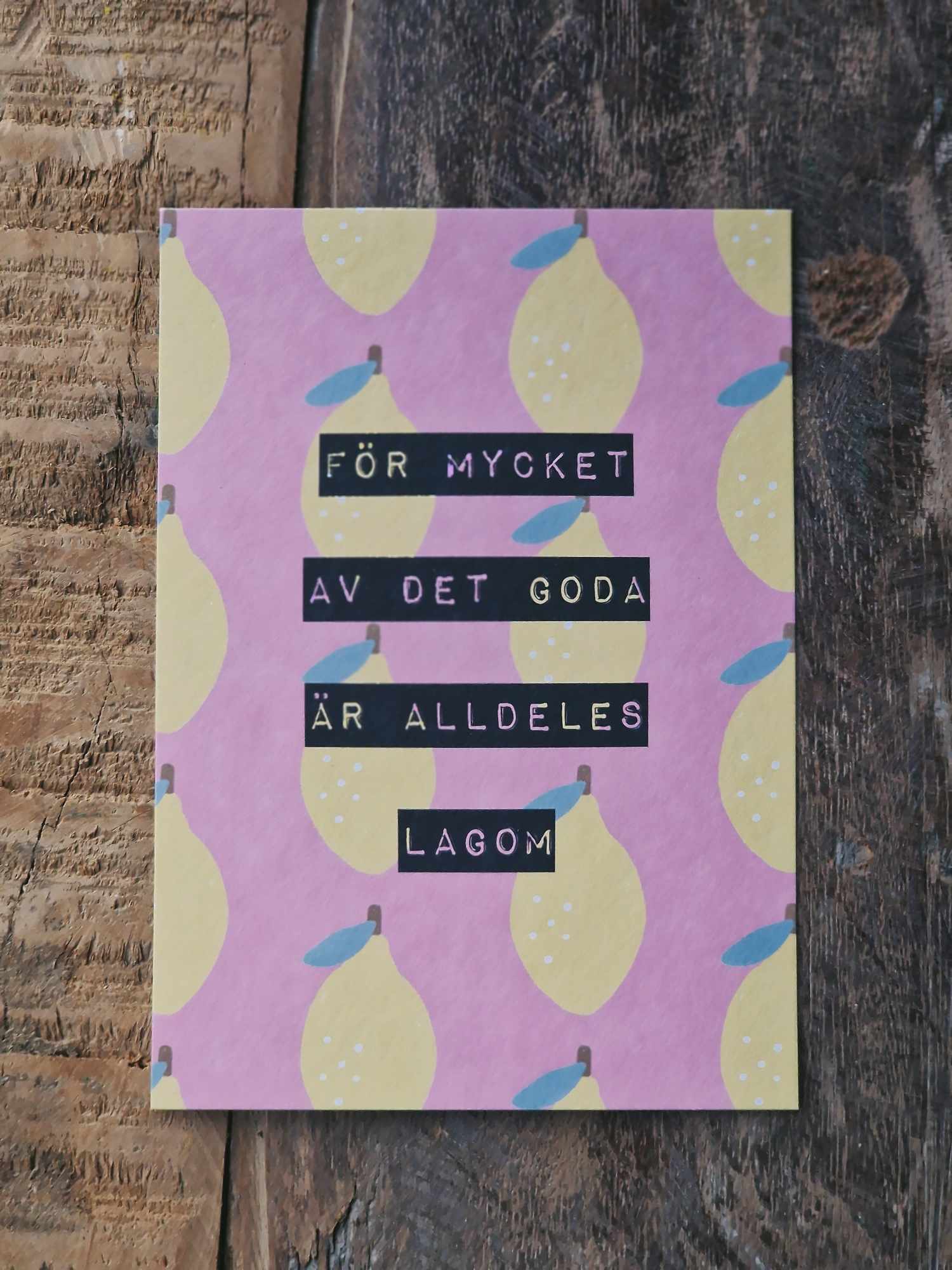 Postcard "Too much of a good thing is just right"