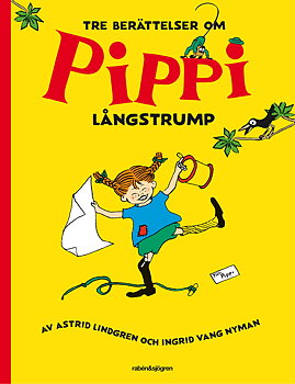 Astrid Lindgren : Tre berättelser om Pippi Långstrump
