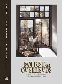 Folket som överlevde - Judiska folkets historia från år 70 till 7 oktober - Simon Holst, Roar Sørensen, Eva Skog