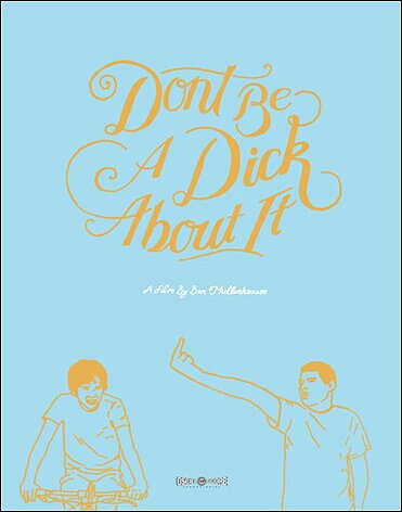 Don't Be A Dick About It (BLU-RAY)