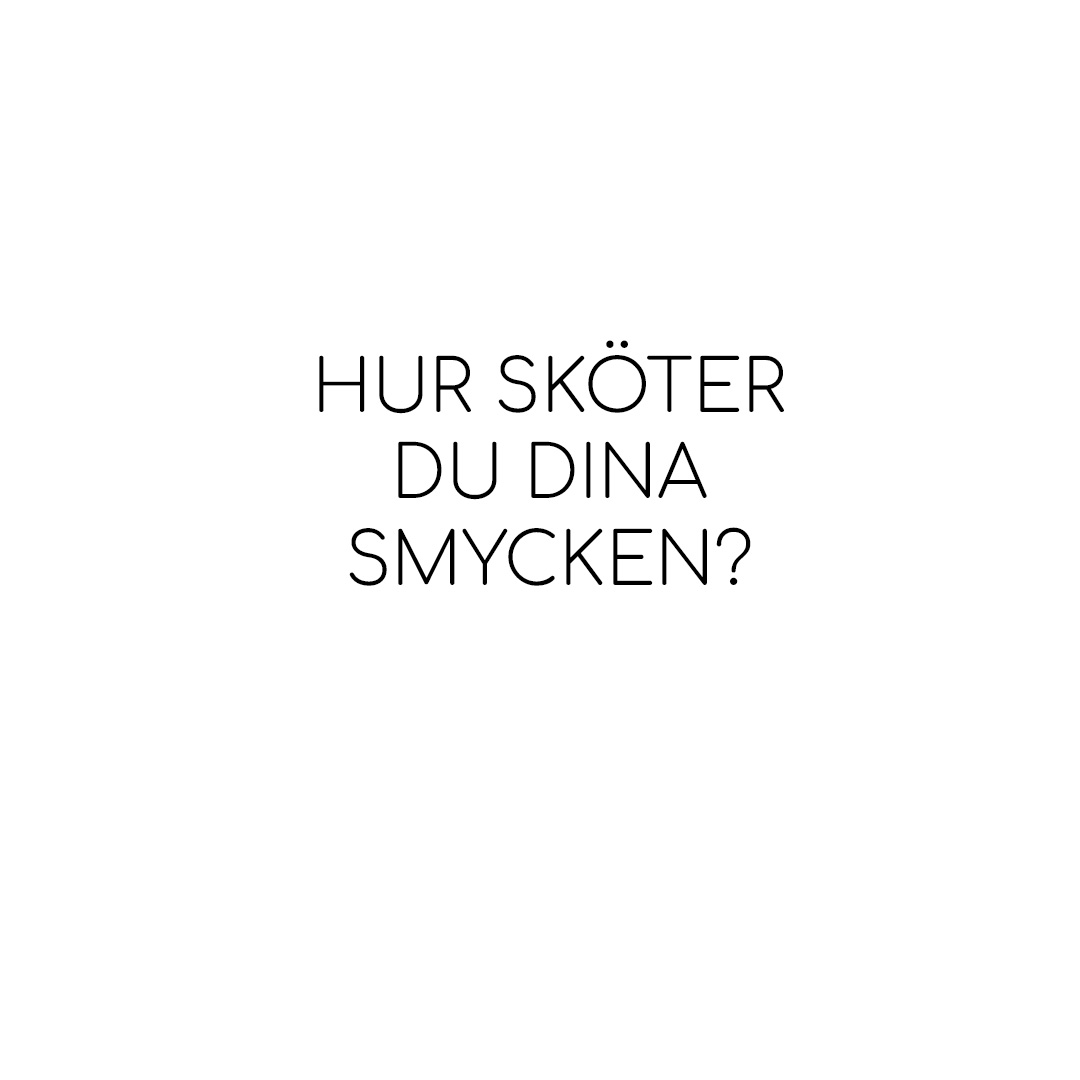 Hur sköter du dina smycken?