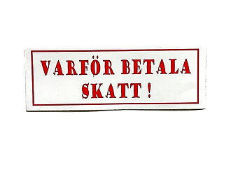 HVORFOR BETALE SKATT!