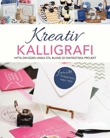 Kreativ kalligrafi, hitta din egen unika stil bland 20 fantastiska projekt