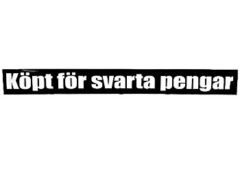 KJØPT MED SVARTE PENGER