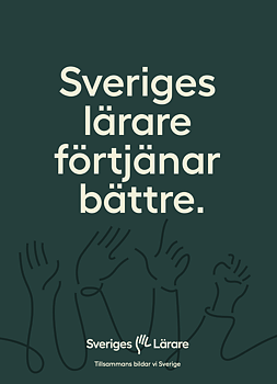 Sveriges Lärare förtjänar bättre - opinionsversion