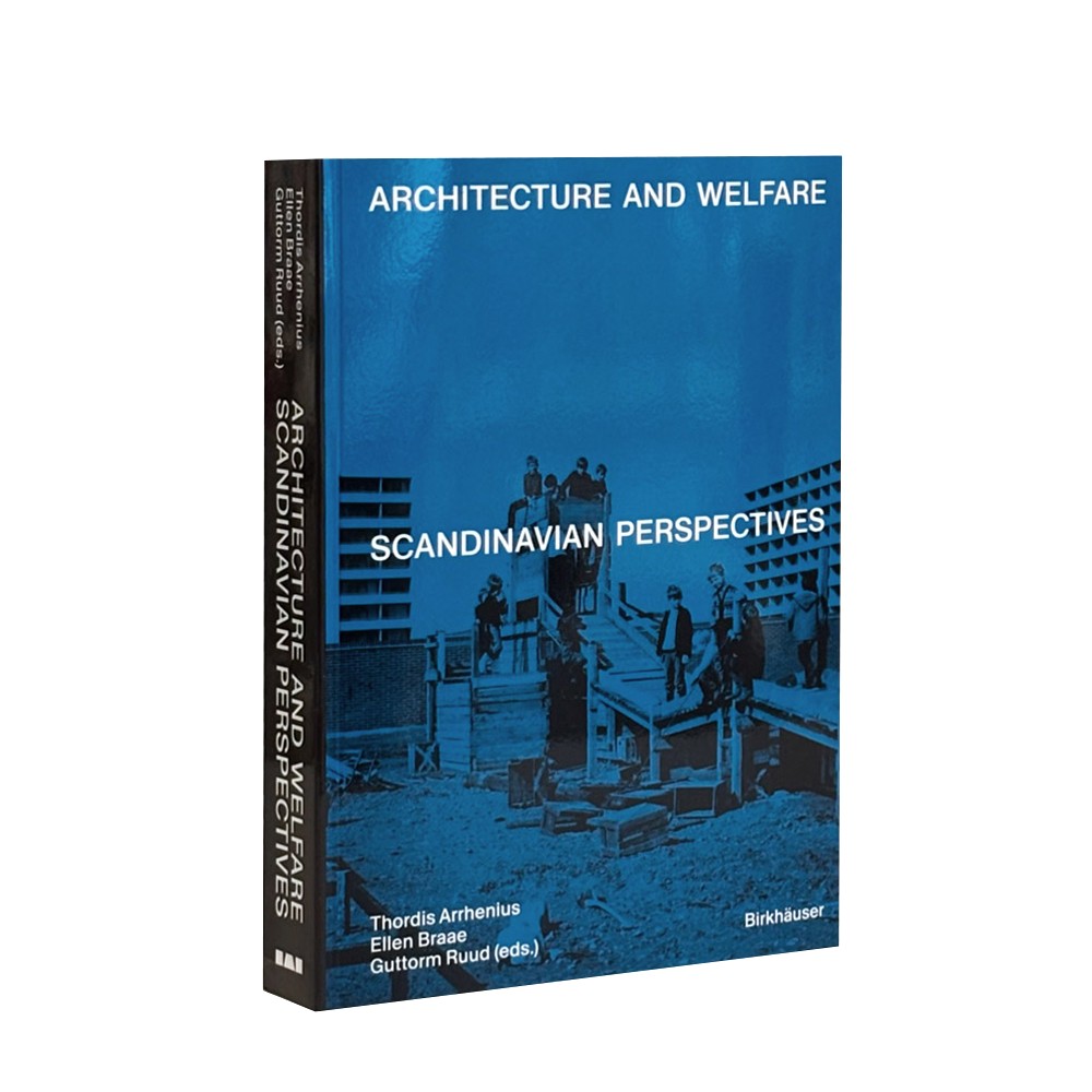 Architecture and Welfare: Scandinavian Perspectives