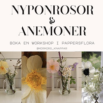 Nyponrosor & Anenomer - två blommor i en workshop