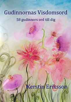 Gudinnornas Visdomsord 58 gudinnors ord till dig