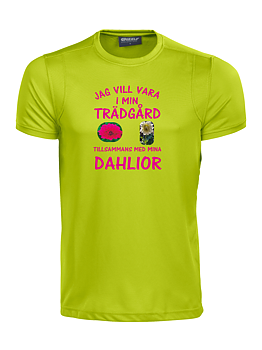 T-shirt  Jag vill vara i min trädgård tillsammans med mina Dahlior