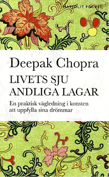 Livets sju andliga lagar : en praktisk vägledning om att uppfylla sina drömmar - pocket,  Deepak Chopra