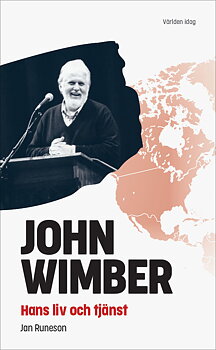 John Wimber - Hans liv och tjänst - Jan Runeson