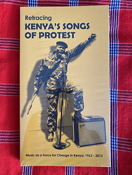 Retracing Kenya's Songs Of Protest