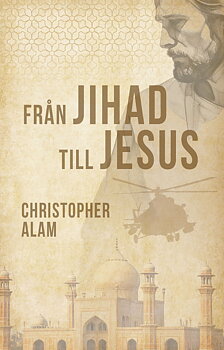 Från Jihad till Jesus - Christopher Alam