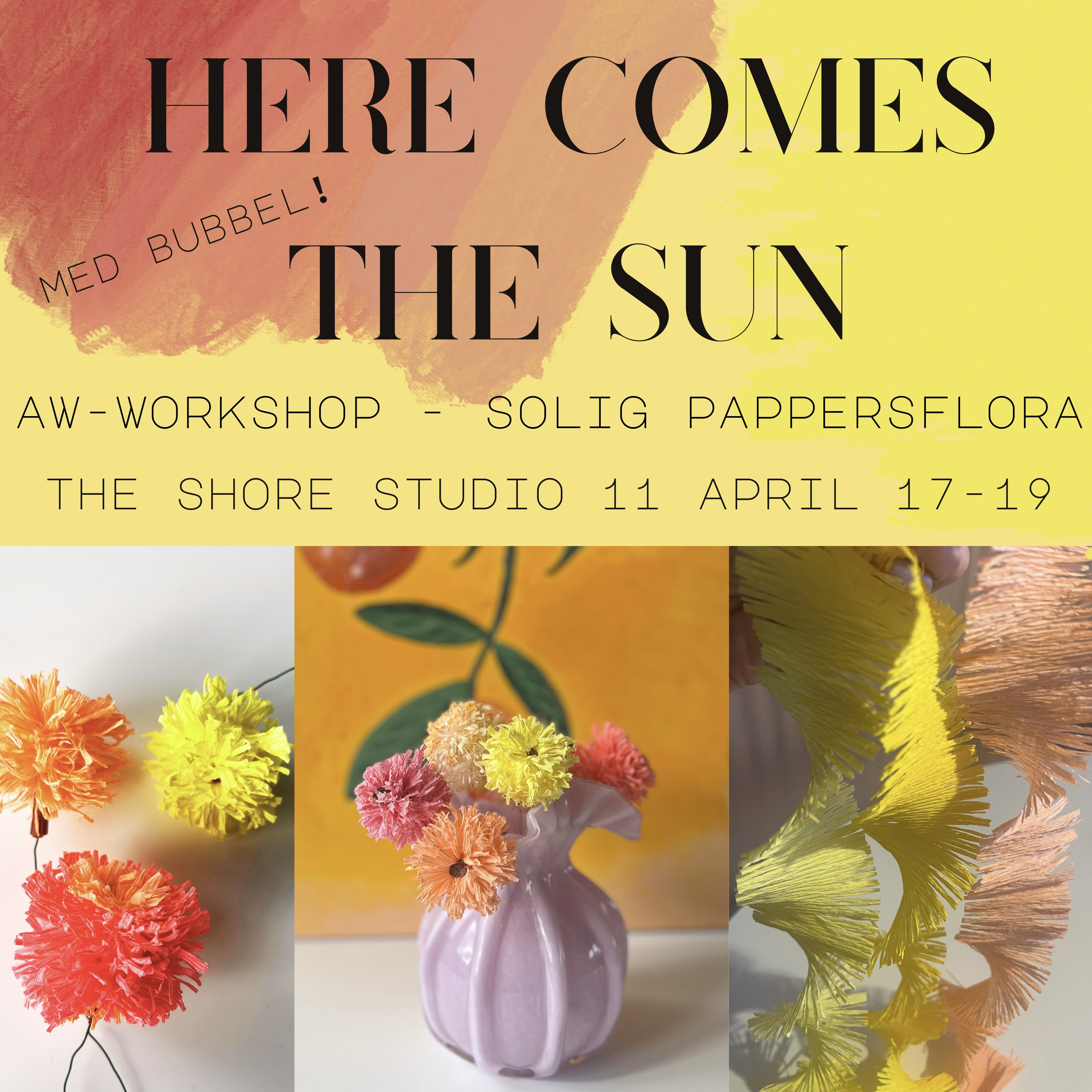 FULLBOKAD Here comes the sun -  AW-workshop i solig pappersflora hos The Shore 11/4,