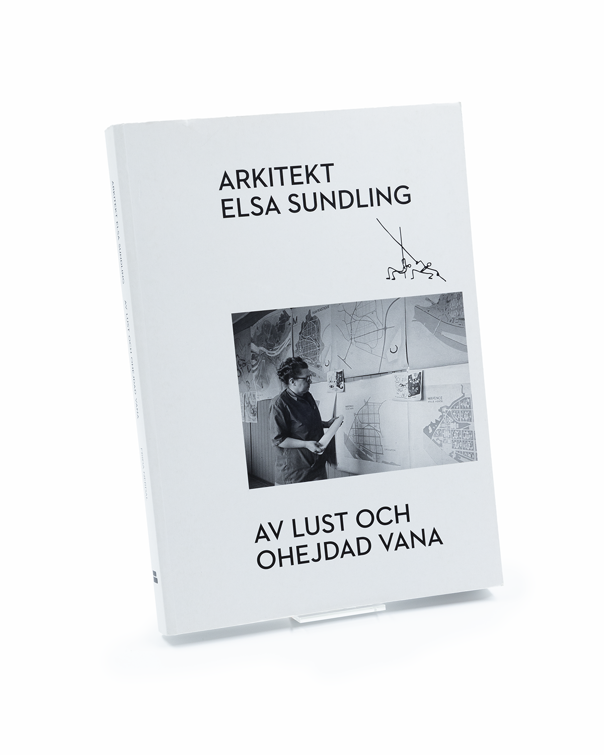  Arkitekt Elsa Sundling : av lust och ohejdad vana