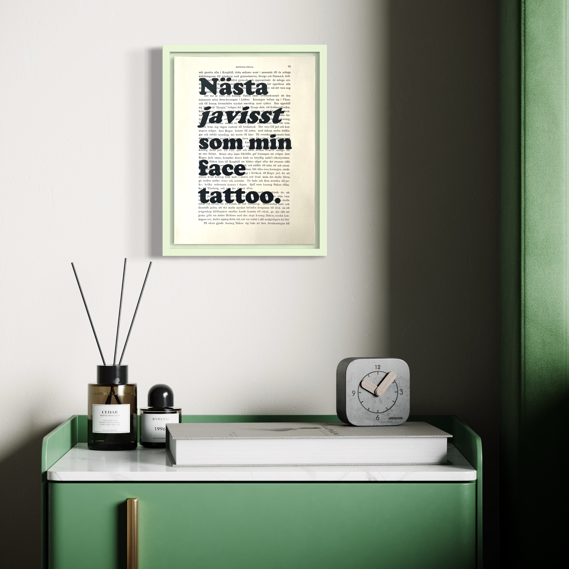 Tavla med texten "Nästa javisst som min face tattoo."