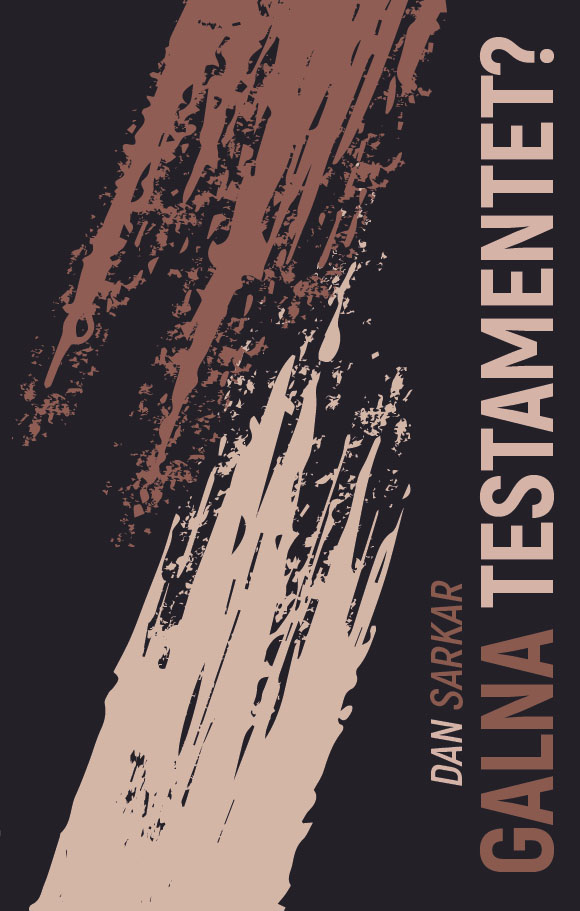 Galna Testamentet? - Dan Sarkar