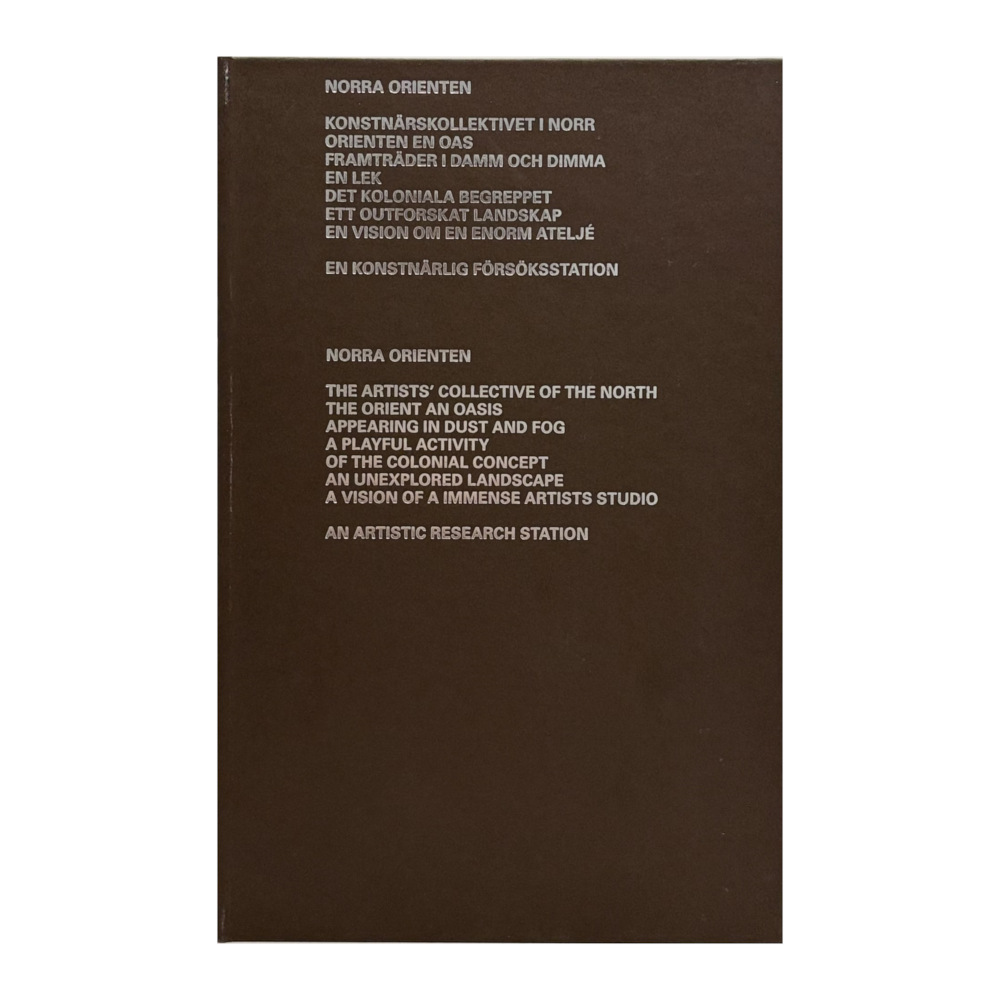 Norra Orienten: An Artistic Research Station / En konstnärlig försöksstation