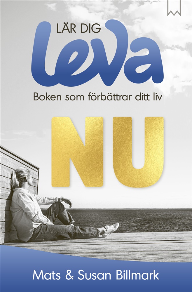 Lär dig leva , Boken Om förbättrar ditt liv Nu av Mats Billmark, Susan Billmark 