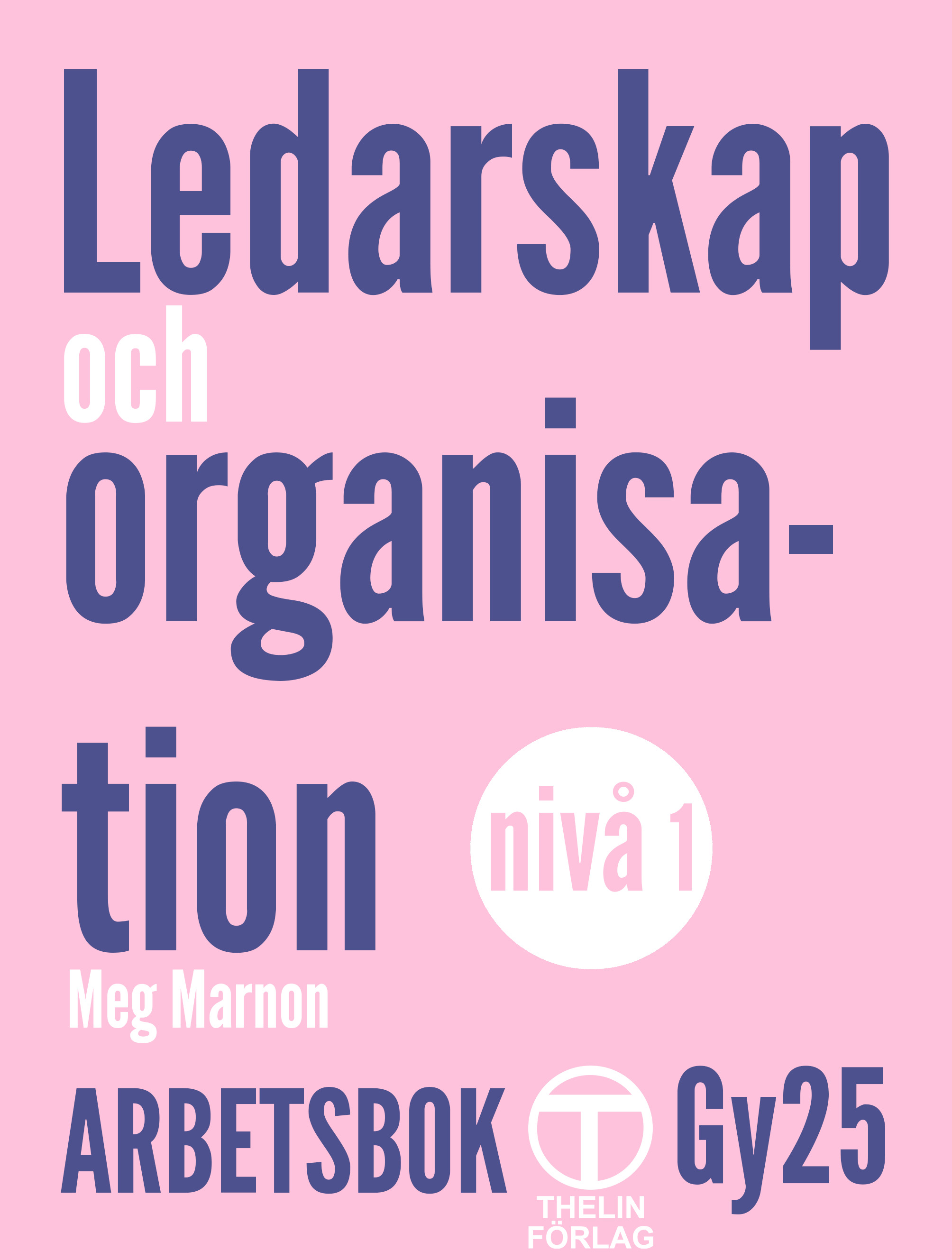 Ledarskap och organisation Gy25 - Arbetsbok