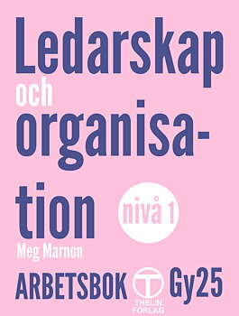 Ledarskap och organisation Gy25 - Arbetsbok