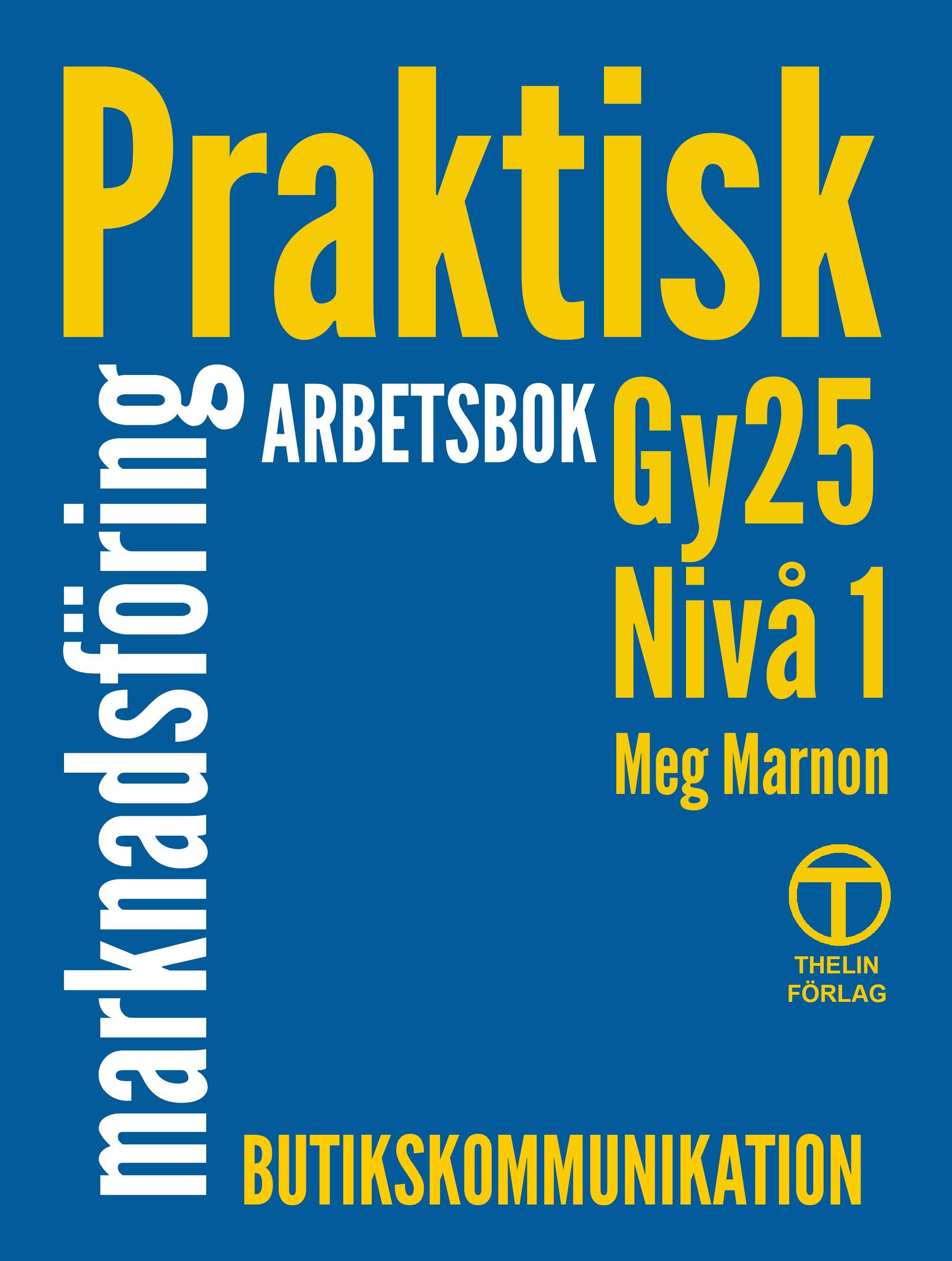 Praktisk Marknadsföring Gy25 nivå 1- Arbetsbok