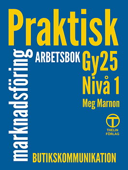 Praktisk Marknadsföring Gy25 nivå 1- Arbetsbok