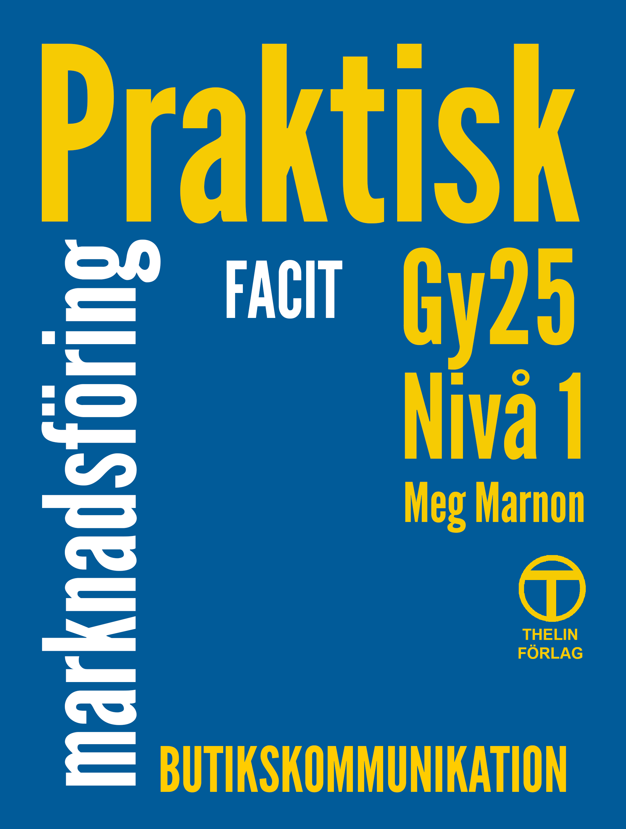 Praktisk Marknadsföring Gy25 nivå 1- Facit
