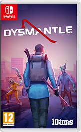 Dysmantle Nintendo Switch