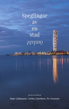 Speglingar av en stad - Malmö