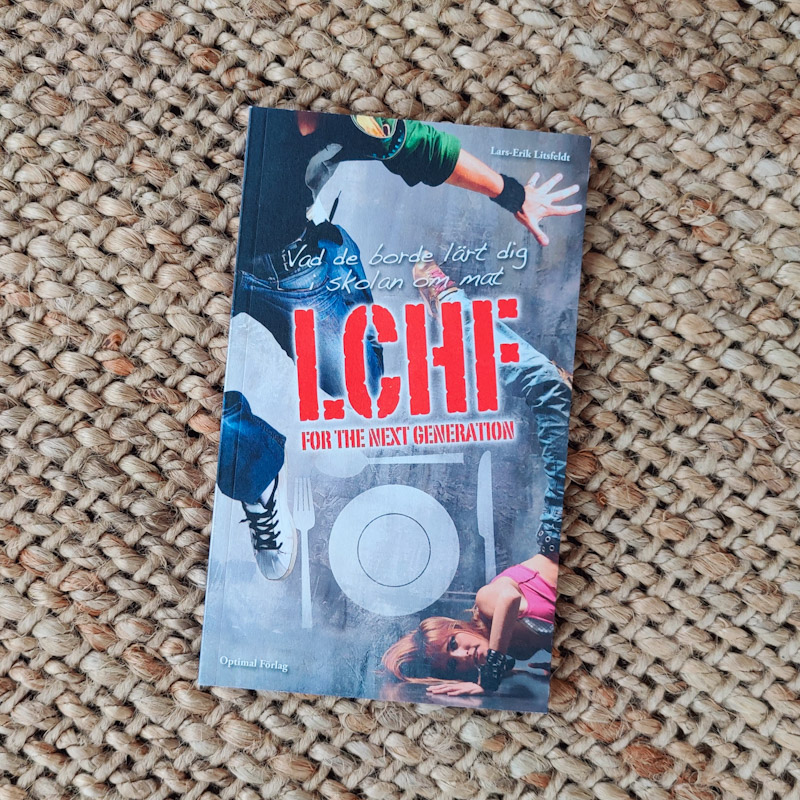 LCHF for the next generation : vad de borde lärt dig i skolan om mat