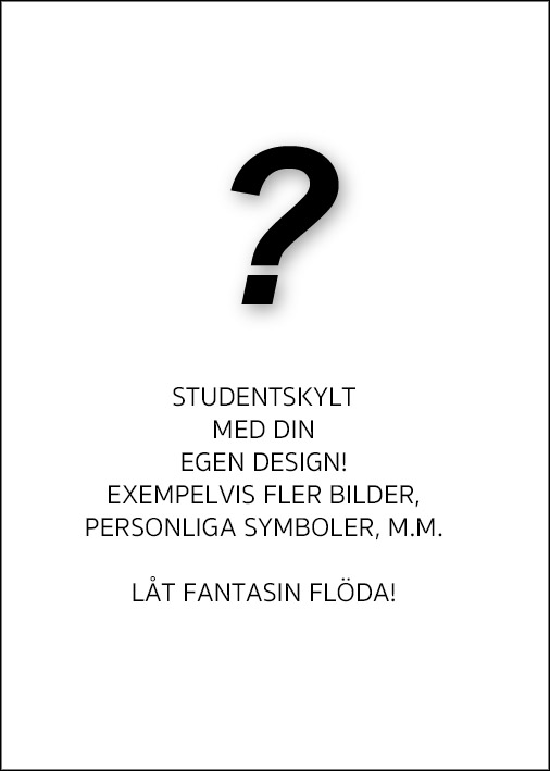 STUDENTSKYLT MED EGEN DESIGN