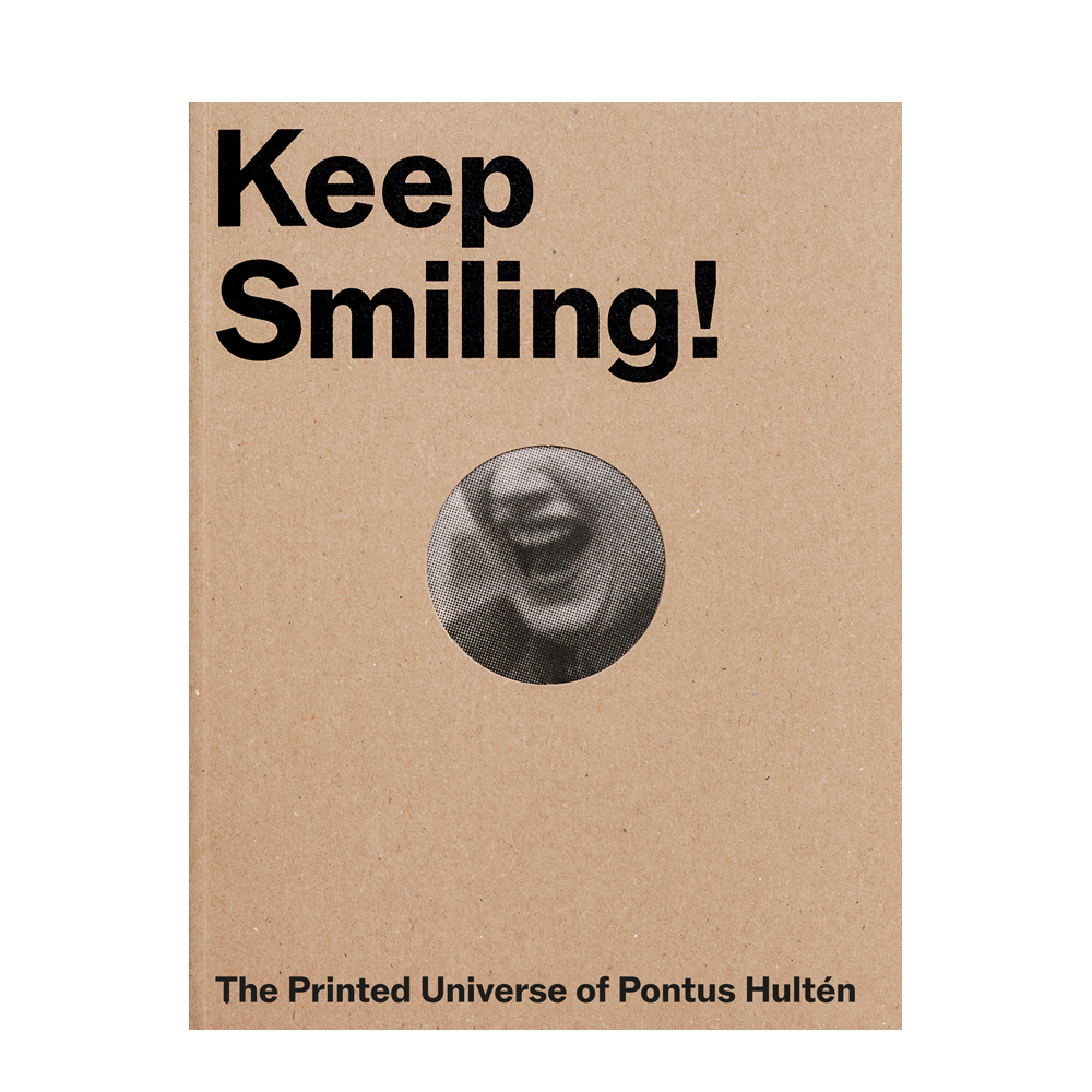 Stina Gromark: Keep Smiling! The Printed Universe of Pontus Hultén