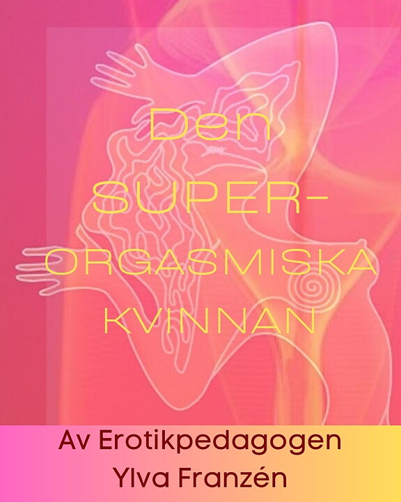DEN SUPERORGASMISKA KVINNAN