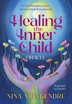 Healing the Inner Child Oracle A Transformative Quest, 44-Card Deck & Guidebook