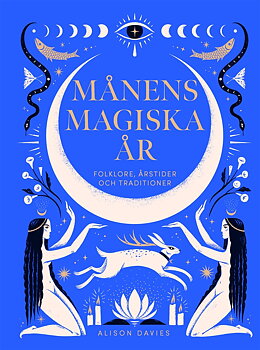 Månens magiska år folklore, årstider och traditioner - Davies Alison